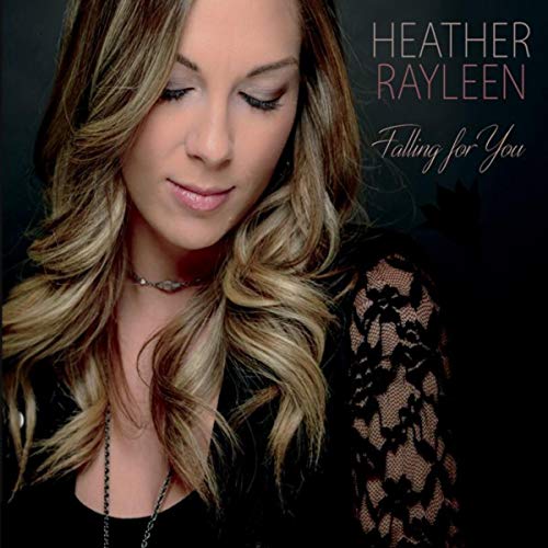 Heather Rayleen – Falling For You